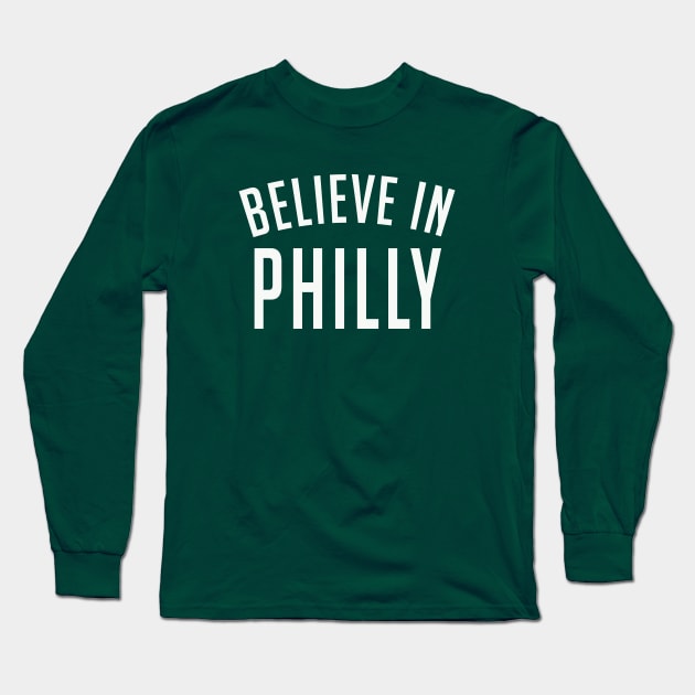 Belive in Philly Long Sleeve T-Shirt by Philly Drinkers